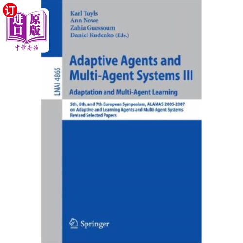 海外直订Adaptive Agents and Multi-Agent Systems III. Adaptation and Multi-Agent Learning 自适应代理和多代理系统III.