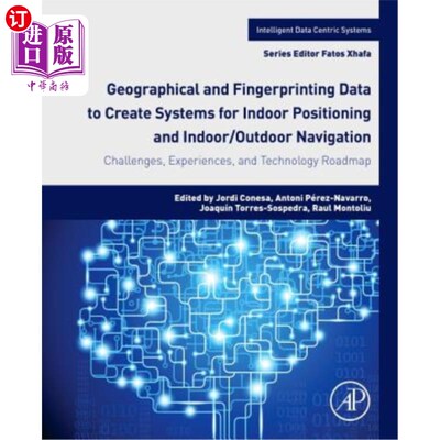 海外直订Geographical and Fingerprinting Data for Positioning and Navigation Systems: Cha 定位和导航系统的地理和指纹