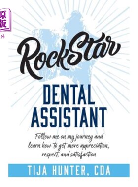 海外直订医药图书Rock Star Dental Assistant: Follow Me on My Journey and Learn How to Get More Ap 摇滚明星牙科助理：
