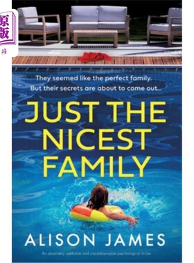 海外直订Just the Nicest Family: An absolutely addictive and unputdownable psychological  只是最好的家庭：一个绝对上