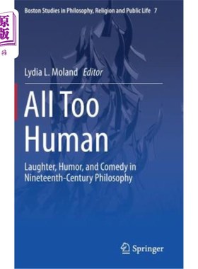 海外直订All Too Human: Laughter, Humor, and Comedy in Nineteenth-Century Philosophy 太人性了:19世纪哲学中的笑声、幽