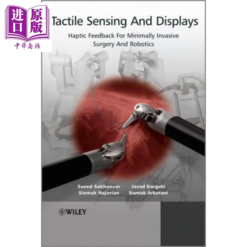 现货 触觉感知和显示 微创外科和机器人学的触觉反馈 英文原版 Tactile Sensing And Displays Javad Dargahi 【中商原版】 Wiley