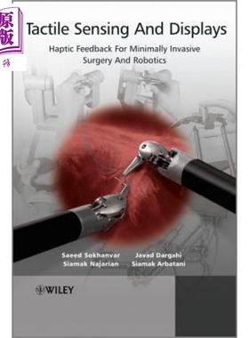 现货 触觉感知和显示 微创外科和机器人学的触觉反馈 英文原版 Tactile Sensing And Displays Javad Dargahi 【中商原版】 Wiley