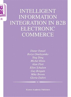 海外直订Intelligent Information Integration in B2B Electronic Commerce B2B电子商务中的智能信息集成