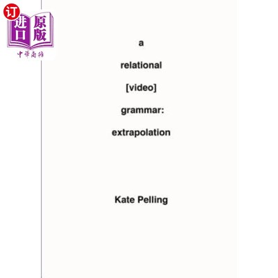 海外直订A Relational [Video] Grammar: Extrapolation 关系[视频]语法：外推