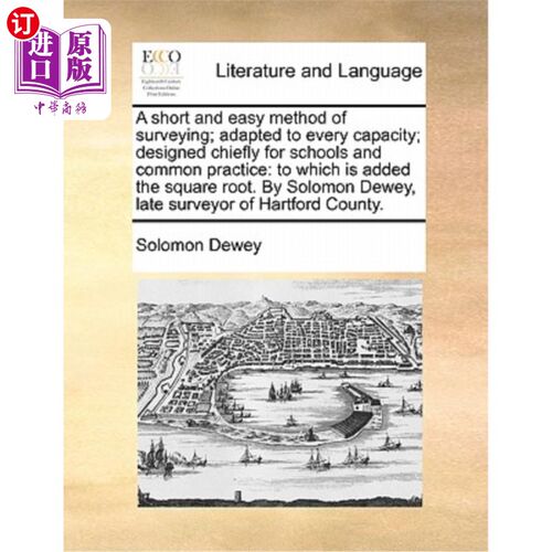海外直订A Short and Easy Method of Surveying; Adapted to Every Capacity; Designed Chiefl 一种简便易行的测量方法适应