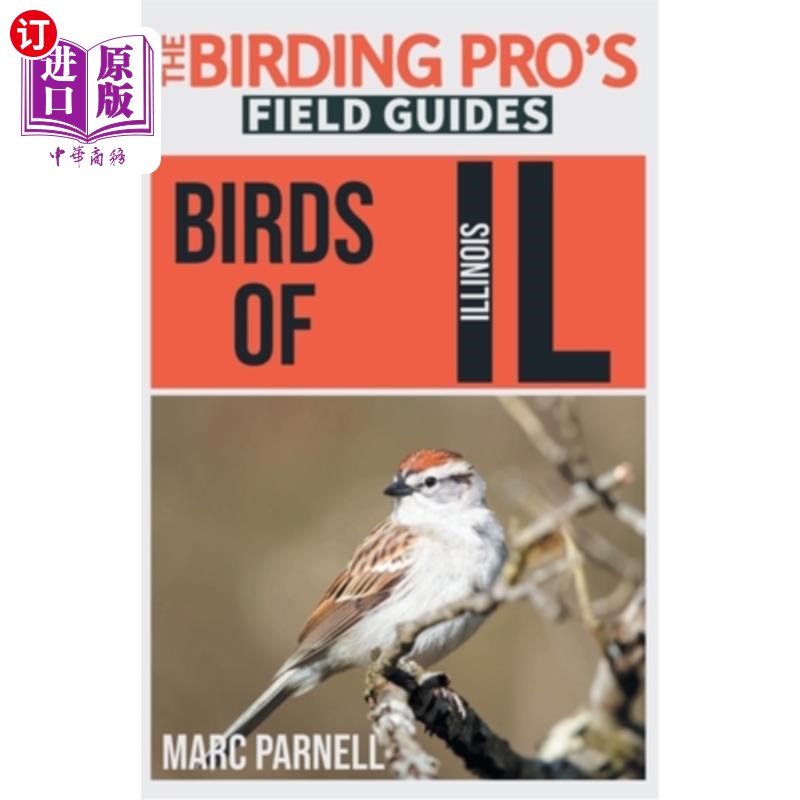 海外直订Birds of Illinois (The Birding Pro's Field Guides) 伊利诺斯州的鸟类(观鸟专家野外指南)