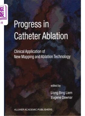 海外直订医药图书Progress in Catheter Ablation: Clinical Application of New Mapping and Ablation  导管消融新技术的临