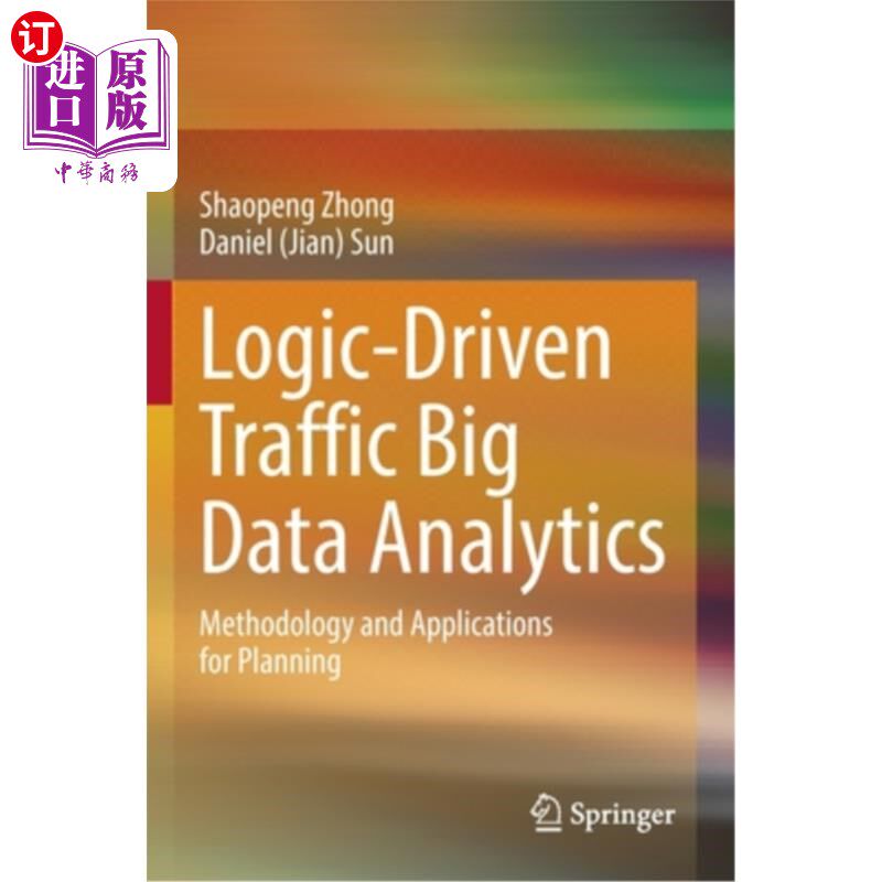 海外直订Logic-Driven Traffic Big Data Analytics: Methodology and Applications for Planni 逻辑驱动的交通大数据分析: