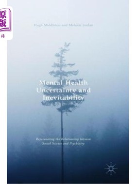 海外直订Mental Health Uncertainty and Inevitability: Rejuvenating the Relationship Betwe 心理健康的不确定性与必然性