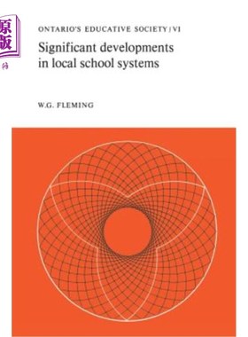 海外直订Significant Developments in Local School Systems: Ontario's Educative Society, V 地方学校系统的重大发展:安