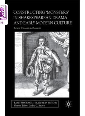 海外直订Constructing Monsters in Shakespeare's Drama and Early Modern Culture 莎士比亚戏剧中的怪兽建构与早期现代文