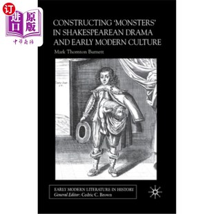 Modern Drama Monsters 海外直订Constructing 怪兽建构与早期现代文 Shakespeare and 莎士比亚戏剧中 Culture Early