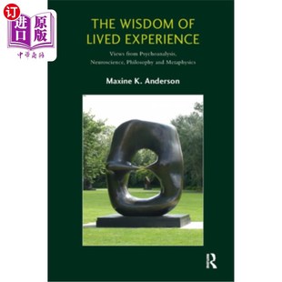 Psychoanalysis Wisdom Views 海外直订The Neuroscience 智慧 Lived 生活经验 来自精神分 Experience Philoso from