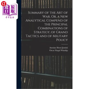 海外直订Summary of the Art of War, Or, a New Analytical Compend of the Principal Combina 《孙子兵法概论》或《战略、