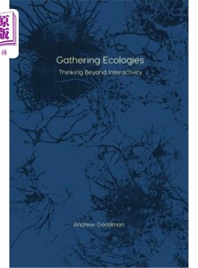 海外直订Gathering Ecologies: Thinking Beyond Interactivity 收集生态：超越互动的思考