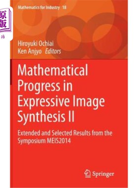 海外直订Mathematical Progress in Expressive Image Synthesis II: Extended and Selected Re 表达性图像合成的数学进展II