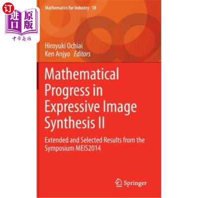 海外直订Mathematical Progress in Expressive Image Synthesis II: Extended and Selected Re 表达性图像合成的数学进展II