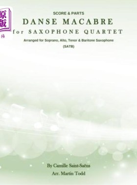海外直订Danse Macabre for Saxophone Quartet (SATB): Score & Parts 萨克斯管四重奏（SATB）的丹麦惊悚：乐谱与配乐
