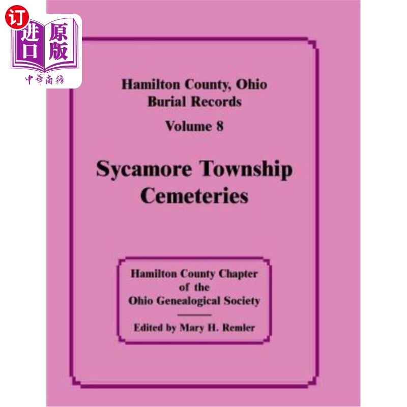 海外直订Hamilton County, Ohio, Burial Records, Vol. 8: Sycamore Township Cemeteries 俄亥俄州汉密尔顿县，埋葬记录，