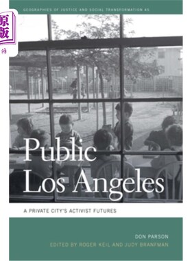 海外直订Public Los Angeles: A Private City's Activist Futures 公共洛杉矶：一座私人城市的积极分子未来