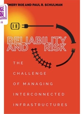 海外直订Reliability and Risk: The Challenge of Managing Interconnected Infrastructures 可靠性和风险：管理互联基础设