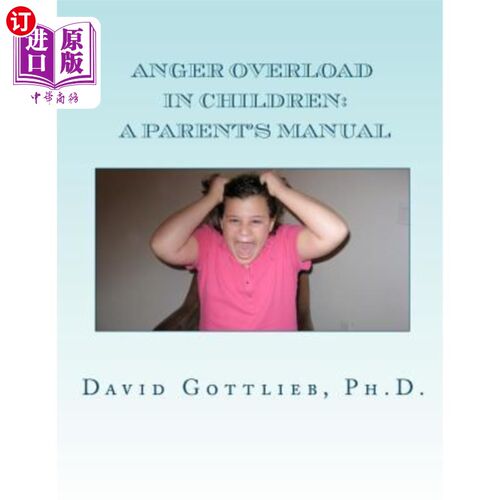 海外直订Anger Overload in Children: A Parent's Manual 儿童愤怒过度：家长手册
