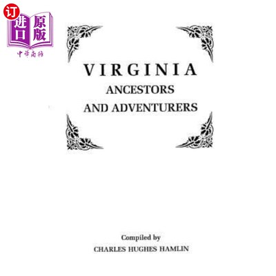 海外直订Virginia Ancestors and Adventurers. Three Volumes in One 弗吉尼亚的祖先和冒险家。三卷合一