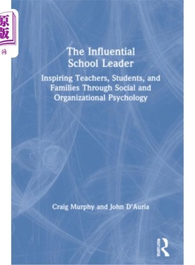 海外直订The Influential School Leader: Inspiring Teachers, Students, and Families Throug 有影响力的学校领导:通过社