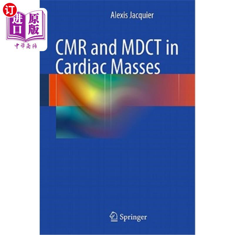 海外直订医药图书CMR and MDCT in Cardiac Masses 心脏肿块的CMR和MDCT