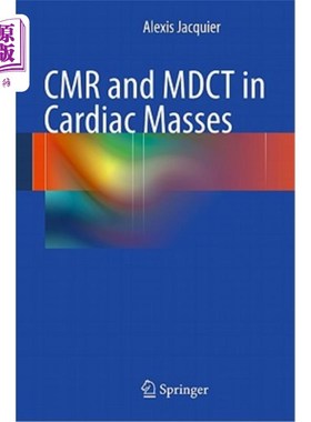 海外直订医药图书CMR and MDCT in Cardiac Masses 心脏肿块的CMR和MDCT
