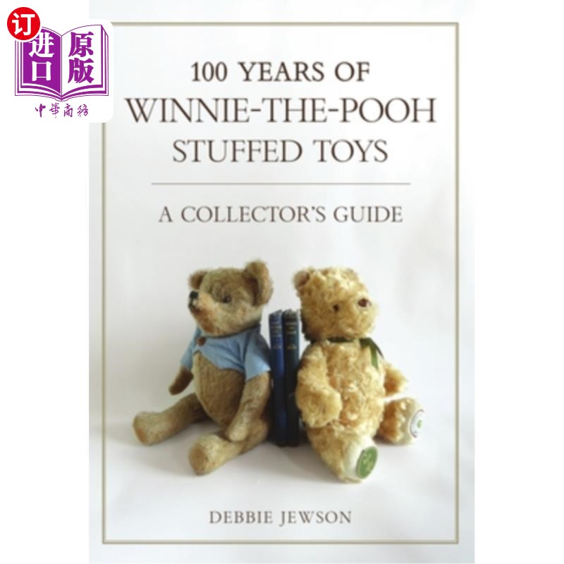 海外直订100 Years of Winnie-The-Pooh Stuffed Toys: A Collector's Guide 《小熊维尼毛绒玩具100年:收藏家指南