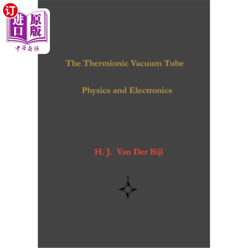 海外直订The Thermionic Vacuum Tube-Physics and Electronics 热离子真空管物理与电子学