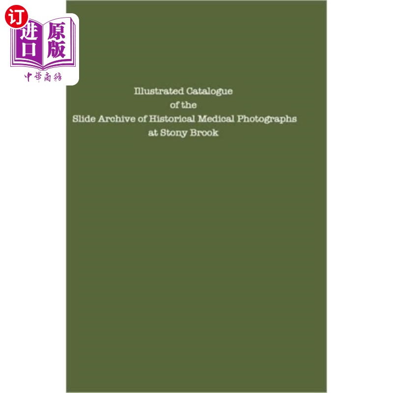 海外直订Illustrated Catalogue of the Slide Archive of Hi... 石溪历史医学照片幻灯片档案插图目录