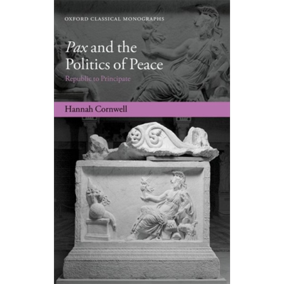 现货 和平与和平政治 从共和国到元首制 英文原版 Pax and the Politics of Peace Republic to Principate Cornwell【中商原版】