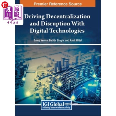 海外直订Driving Decentralization and Disruption With Digital Technologies 用数字技术推动去中心化和颠覆