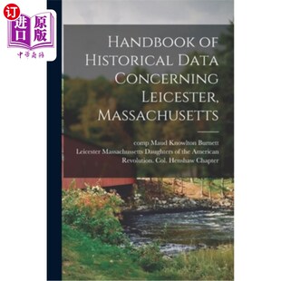 Data Historical Concerning Leicester 马萨诸塞州莱斯特市历史资料手册 海外直订Handbook Massachusetts