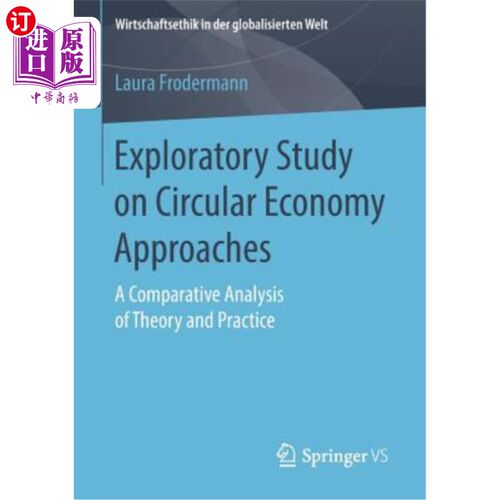 海外直订Exploratory Study on Circular Economy Approaches: A Comparative Analysis of Theo 循环经济途径的探索性研究：