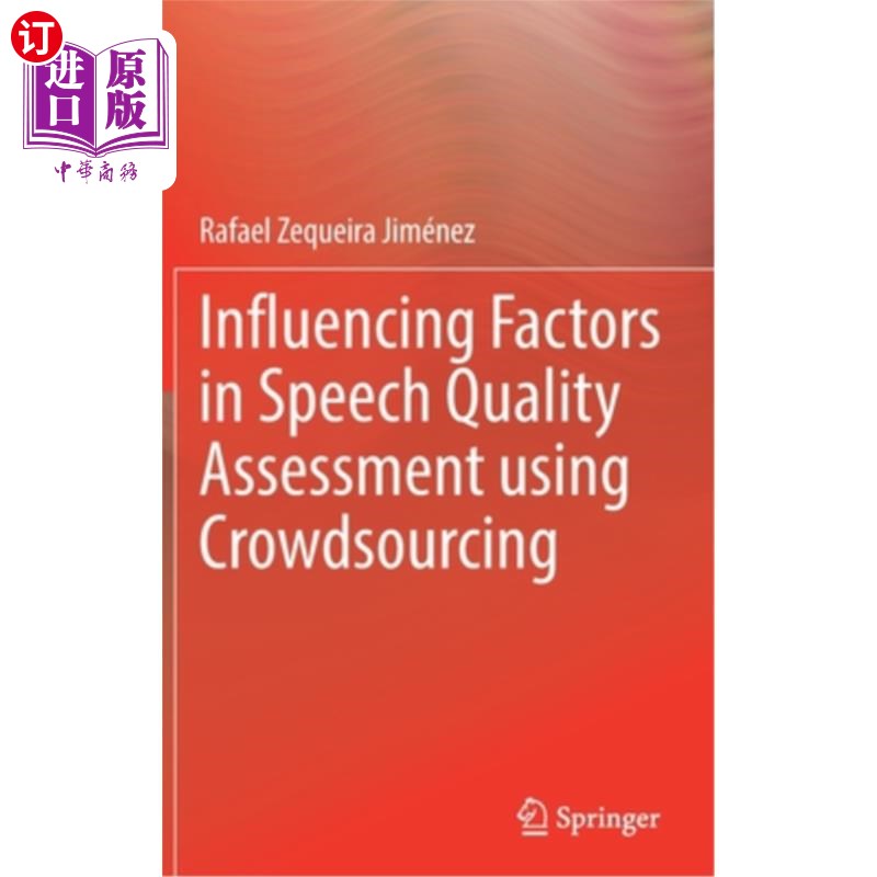 海外直订Influencing Factors in Speech Quality Assessment Using Crowdsourcing 使用众包进行语音质量评估的影响因素