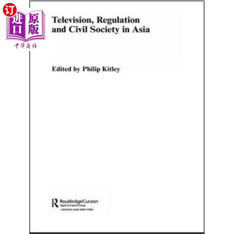 海外直订Television, Regulation and Civil Society in Asia 亚洲电视、管制与民间社会