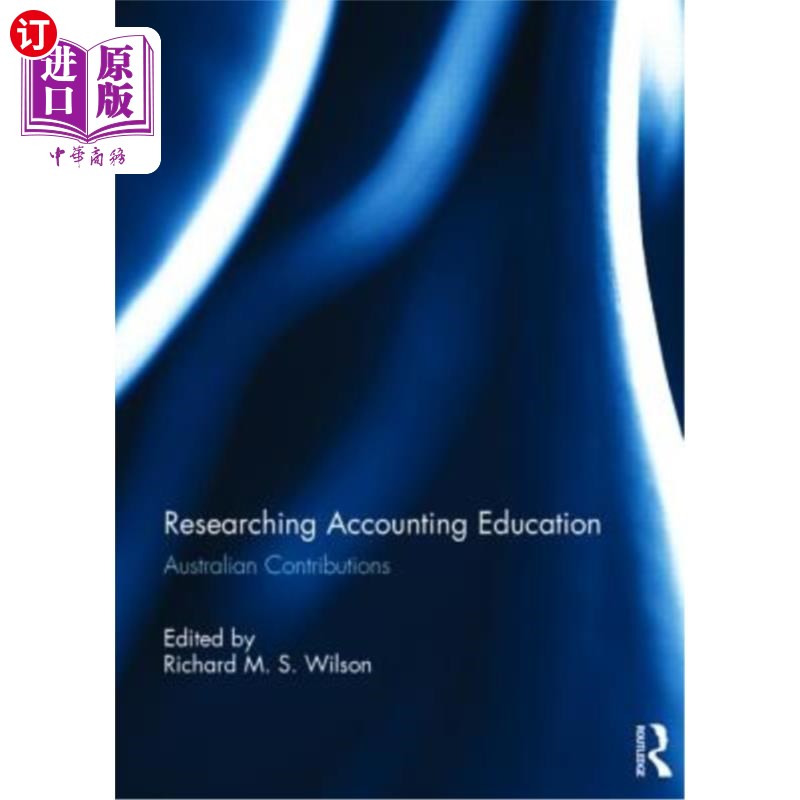 海外直订Researching Accounting Education: Australian Contributions 研究会计教育:澳大利亚的贡献