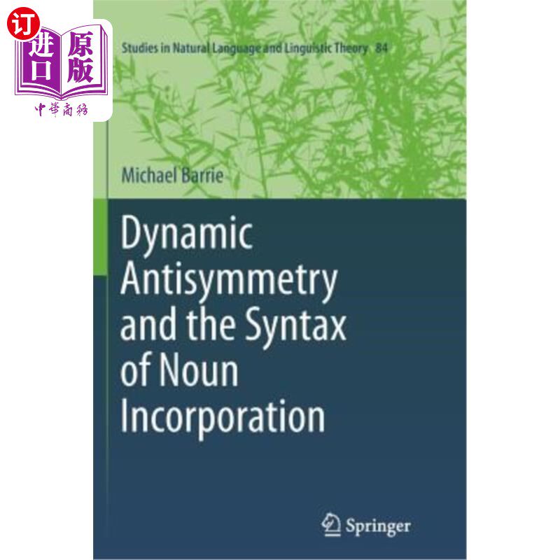 海外直订Dynamic Antisymmetry and the Syntax of Noun Incorporation 动态反对称与名词合并句法