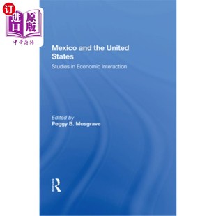 Studies and United 墨西哥与美国 经济互动研究 Economic 海外直订Mexico States the Interaction