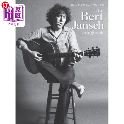 海外直订Bert Jansch - Bert Transcribed: The Bert Jansch Songbook 伯特·扬施-伯特抄录:伯特·扬施的歌集