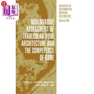 海外直订医药图书Noninvasive Assessment of Trabecular Bone Architecture and the Competence of Bon 骨小梁结构和骨功能