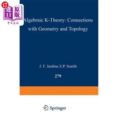 海外直订Algebraic K-Theory: Connections with Geometry and Topology 代数K理论：与几何和拓扑的联系