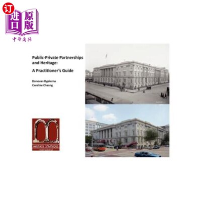 海外直订Public-Private Partnerships and Heritage: A Practitioner's Guide 公私合作与遗产：从业者指南