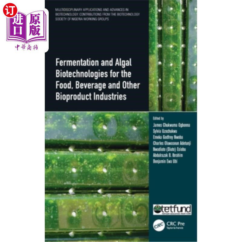 海外直订Fermentation and Algal Biotechnologies for the Food, Beverage and Other Bioprodu 用于食品、饮料和其他生物制