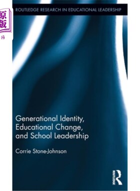 海外直订Generational Identity, Educational Change, and School Leadership 代际认同、教育变革与学校领导