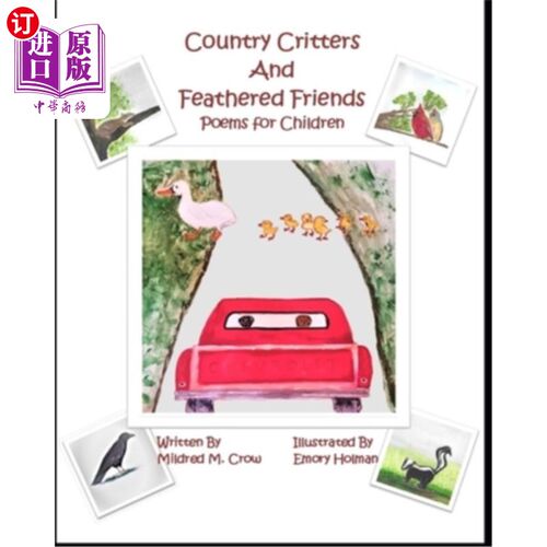 海外直订Country Critters and Feathered Friends: Poems for Children 乡村动物和有羽毛的朋友:儿童诗歌